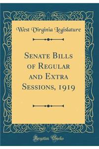 Senate Bills of Regular and Extra Sessions, 1919 (Classic Reprint)