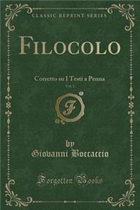 Filocolo, Vol. 1: Corretto Su I Testi a Penna (Classic Reprint)