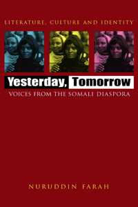 Yesterday, Tomorrow: Voices from the Somali Diaspora (Literature, culture & identity) Paperback â€“ 1 January 2000