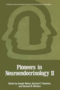 Pioneers in Neuroendocrinology II