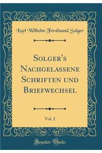 Solger's Nachgelassene Schriften Und Briefwechsel, Vol. 2 (Classic Reprint)