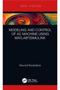 Modeling and Control of AC Machine Using Matlab(r)/Simulink