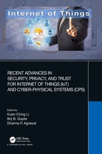 Recent Advances in Security, Privacy, and Trust for Internet of Things (Iot) and Cyber-Physical Systems (Cps)