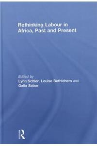 Rethinking Labour in Africa, Past and Present