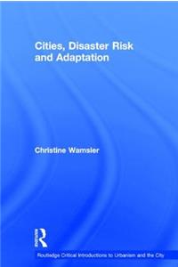 Cities, Disaster Risk and Adaptation