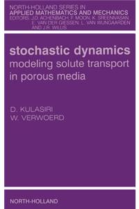 Stochastic Dynamics. Modeling Solute Transport in Porous Media