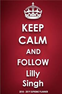 Keep Calm and Follow Lilly Singh