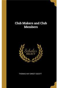 Club Makers and Club Members