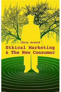 Ethical Marketing and The New Consumer