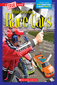 Race Cars (a True Book: Behind the Scenes)