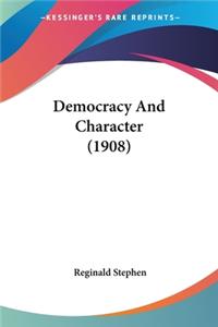 Democracy And Character (1908)