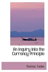 An Inquiry Into the Currency Principle