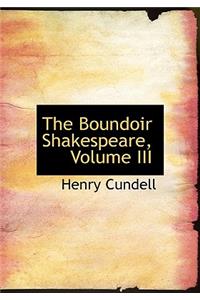 The Boundoir Shakespeare, Volume III