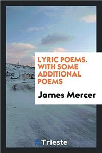 Lyric Poems. With Some Additional Poems