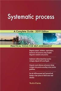 Systematic process A Complete Guide - 2019 Edition