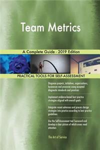 Team Metrics A Complete Guide - 2019 Edition