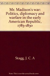 Mr. Madison's War