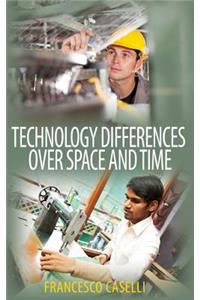 Technology Differences over Space and Time