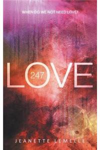 Love247: When Do We Not Need Love?