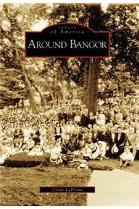 Around Bangor