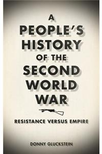 People's History of the Second World War: Resistance Versus Empire