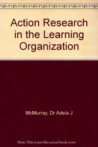 Action Research in the Learning Organization