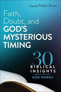 Faith, Doubt, and God's Mysterious Timing