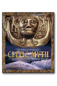 Celtic Myth: A Treasury of Legends, Art, and History
