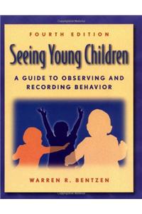 Seeing Young Children: A Guide to Observing and Recording Behaviour