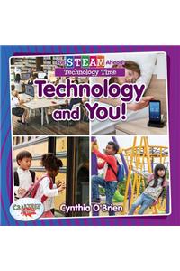 Technology and You!