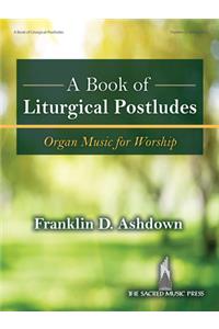 A Book of Liturgical Postludes - Organ (3-staff)