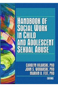 Handbook of Social Work in Child and Adolescent Sexual Abuse