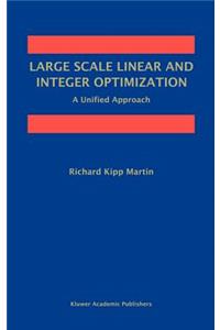 Large Scale Linear and Integer Optimization: A Unified Approach
