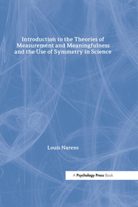 Introduction to the Theories of Measurement and Meaningfulness and the Use of Symmetry in Science