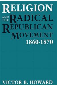 Religion and the Radical Republican Movement, 1860-1870