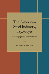 American Steel Industry, 1850-1970