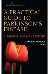 A Practical Guide to Parkinson’s Disease