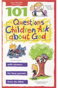 101 Questions Children Ask about God