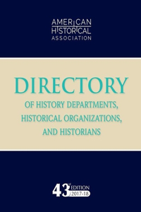 43rd Directory of History Departments, Historical Organizations, and Historians