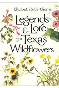 Legends and Lore of Texas Wildflowers