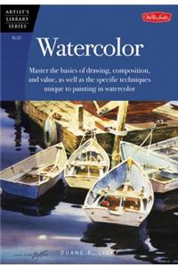 Watercolor: Master the Basic of Drawing, Composition, and Value, as Well as the Specific Techniques Unique to Painting in Watercol