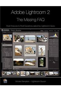 Adobe Lightroom 2 - The Missing FAQ