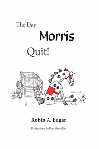 The Day Morris Quit