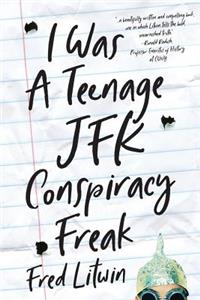 I Was a Teenage JFK Conspiracy Freak