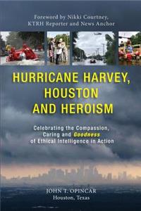 Hurricane Harvey, Houston and Heroism