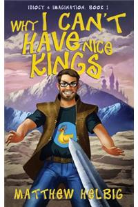 Why I Can't Have Nice Kings