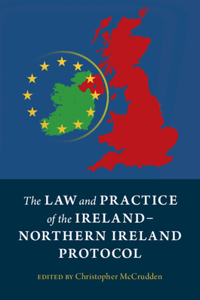 Law and Practice of the Ireland-Northern Ireland Protocol