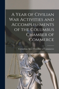 A Year of Civilian War Activities and Accomplishments of the Columbus Chamber of Commerce