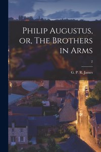 Philip Augustus, or, The Brothers in Arms; 2