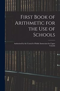 First Book of Arithmetic for the Use of Schools